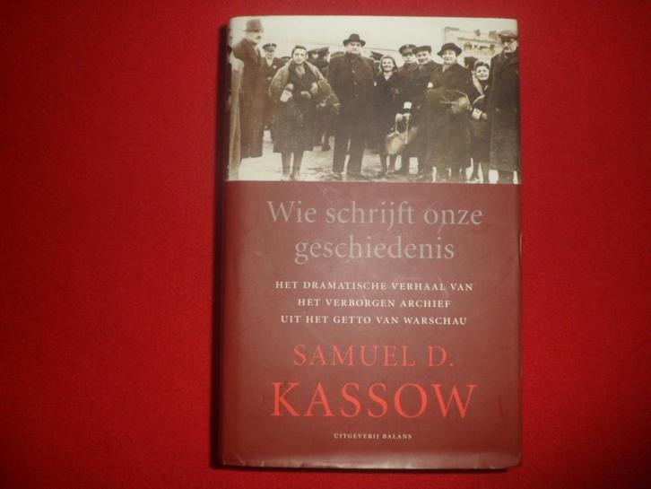 Samuel D. Kassow: Wie schrijft onze geschiedenis, Boeken, Oorlog en Militair, Zo goed als nieuw, Overige onderwerpen, Tweede Wereldoorlog