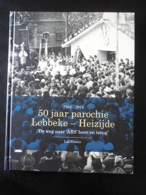 50 jaar parochie Lebbeke - Heizijde 1964-2014, Boeken, Geschiedenis | Stad en Regio, Nieuw, Ophalen of Verzenden