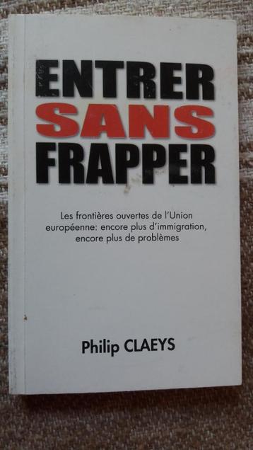 Philip Claeys, Entrer sans frapper, s.l., s.d., 80 p., Enlèvement ou Envoi, Comme neuf, Société, Philip Claeys
