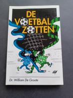 Boek: de voetbalzotten (Club & Cercle) van William De Groote, Verzamelen, Ophalen of Verzenden, Gebruikt