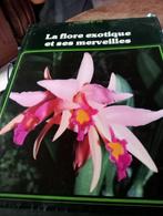 Livre sur la Flore exotique et ses merveilles, Livres, Nature, Utilisé, Enlèvement ou Envoi, Fleurs, Plantes et Arbres