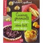 Cuisinez Gourmand Sans Gluten, Sans Lait, Sans Oeufs, Enlèvement, Neuf, Cupillard Valérie, Cuisine saine