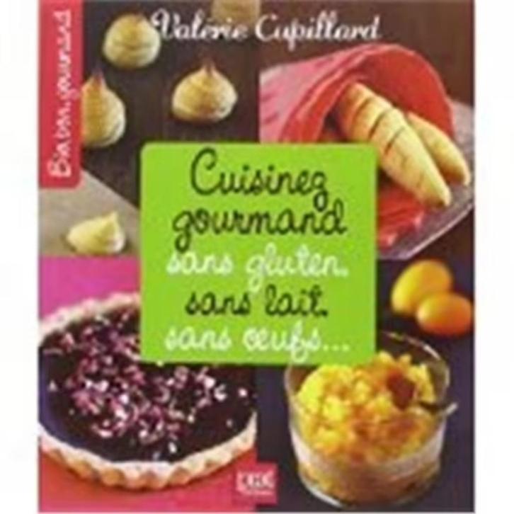Cuisinez Gourmand Sans Gluten, Sans Lait, Sans Oeufs, Livres, Livres de cuisine, Neuf, Cuisine saine, Enlèvement