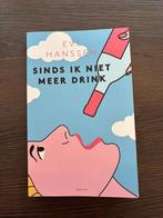 Sinds ik niet meer drink   /   Evi Hanssen, Boeken, Esoterie en Spiritualiteit, Ophalen of Verzenden, Gelezen