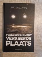 Luc Descamps - Verkeerd moment, verkeerde plaats, Boeken, Ophalen of Verzenden, Zo goed als nieuw, Luc Descamps