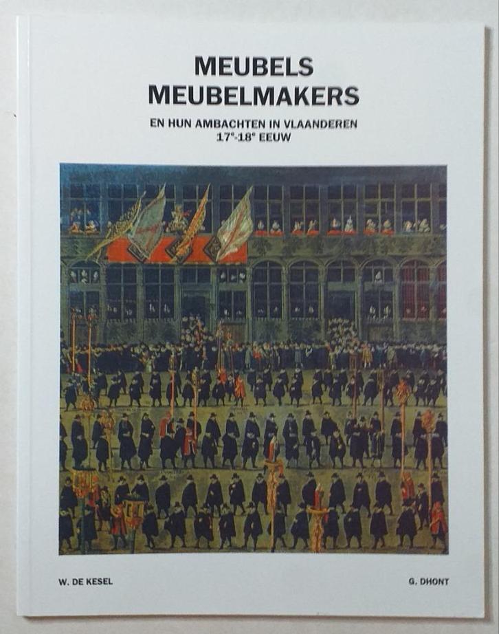 Meubels en meubelmakers en hun ambachten in Vlaanderen 17e -, Boeken, Kunst en Cultuur | Beeldend, Ophalen of Verzenden