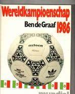Wereldkampioenschap voetbal 1986 Mexico ben de graaf 196 blz, Boeken, Sportboeken, Zo goed als nieuw, Ophalen of Verzenden