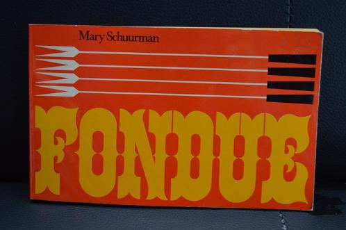 Fondue - Mary Schuurman, Boeken, Kookboeken, Gelezen, Ophalen of Verzenden