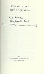 Ivo Michiels - Het boek alfa - Gesigneerd met opdracht, Boeken, Ophalen of Verzenden, Zo goed als nieuw, Nederland