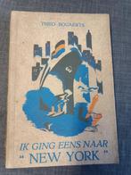 Ik ging eens naar “New York” Theo Bogaerts, Boeken, Reisverhalen, Gelezen, Theo Bogaerts, Ophalen of Verzenden, Midden-Amerika