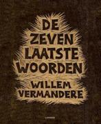 Willem Vermandere - De zeven laatste woorden, Ophalen of Verzenden, Zo goed als nieuw, Willem Vermandere, Overige onderwerpen