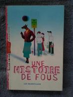 "Une histoire de fous" Luc Blanvillain (2011), Livres, Livres pour enfants | Jeunesse | 10 à 12 ans, Luc Blanvillain, Utilisé