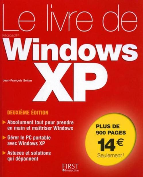 "Le livre de Windows XP" J-F Sehan (2006), Livres, Informatique & Ordinateur, Comme neuf, Système d'exploitation, Enlèvement ou Envoi