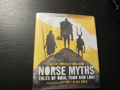Norse myths  -Tales of Odin, Thor and Loki- Crossley-Holland, Livres, Littérature, Enlèvement ou Envoi