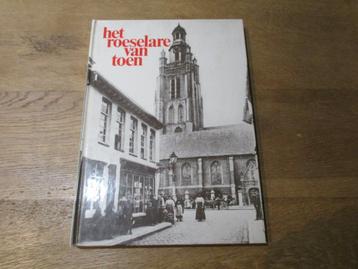 BOEK HET ROESELARE VAN TOEN 160 BLZ FOTO'S PRENTBRIEFKAARTEN beschikbaar voor biedingen