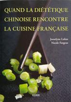 Quand la diététique chinoise rencontre la cuisine Francaise, Boeken, Gezondheid, Dieet en Voeding, Ophalen of Verzenden, Gelezen