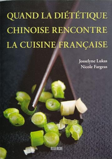 Quand la diététique chinoise rencontre la cuisine Francaise beschikbaar voor biedingen