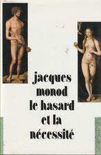 Le hasard et la nécessité Jacques Monod, Boeken, Filosofie, Jacques Monod, Ophalen of Verzenden, Zo goed als nieuw, Logica of Wetenschapsfilosofie