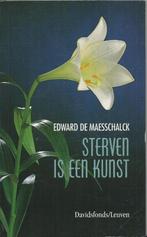 Edward De Maesschalck - Sterven is een kunst, Boeken, Gelezen, Ophalen of Verzenden