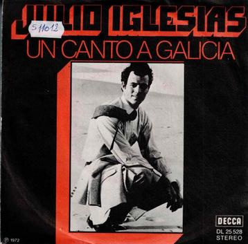 Vinyl, 7"   -   Julio Iglesias – Un Canto A Galicia beschikbaar voor biedingen