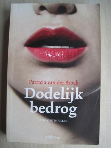 034 - Dodelijk bedrog - Patricia van der Broek beschikbaar voor biedingen