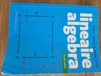Lineaire algebra derde editie, Boeken, Ophalen of Verzenden, Gelezen, Hoger Onderwijs