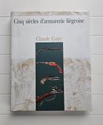 Cinq siècles d'armurerie liégeoise, Enlèvement ou Envoi, Utilisé, Claude Gaier