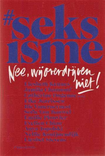 #sesksisme. Nee, wij overdrijven niet! - Diverse auteurs beschikbaar voor biedingen