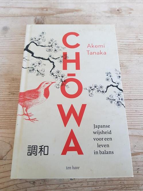 Akemi Tanaka - Chôwa.  Japanse wijsheid.  2019 hardcover, Livres, Philosophie, Comme neuf, Enlèvement ou Envoi