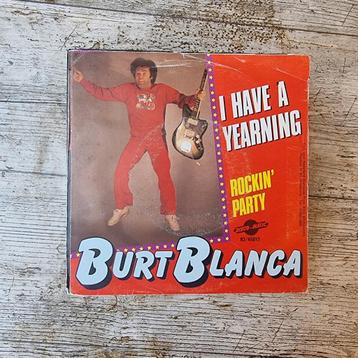 45T Burt Blanca - I have a yearning