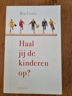 Haal jij de kinderen op?, Boeken, Advies, Hulp en Training, Ophalen of Verzenden, Zo goed als nieuw, Ria goris