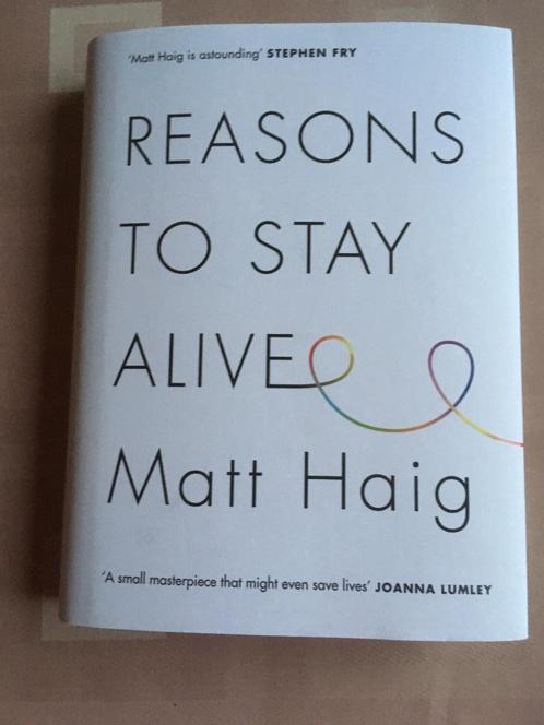 Matt Haig, Reasons to Stay Alive, Livres, Conseil, Aide & Formation, Enlèvement ou Envoi