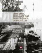 Léon SMET, cinquante ans sur les quais de Bruxelles, Ophalen of Verzenden, Nieuw