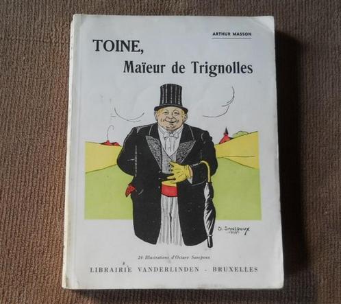 Toine Maïeur de Trignolles  (Arthur Masson), Livres, Livres régionalistes & Romans régionalistes, Enlèvement ou Envoi