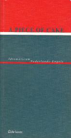 A Piece of Cake – Idiomaticum Nederlands–Engels (1997), Livres, Livres scolaires, Enlèvement, Comme neuf, Autres niveaux, Anglais