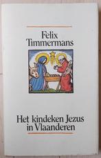 Het kindeken Jezus in Vlaanderen - Felix Timmermans, Boeken, Literatuur, Ophalen of Verzenden