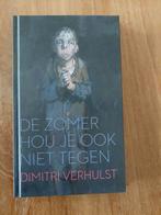 Dimitri Verhulst - De zomer hou je ook niet tegen, Comme neuf, Enlèvement ou Envoi, Dimitri Verhulst