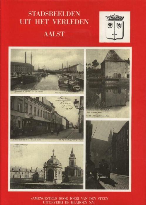 Stadsbeelden uit het verleden- Aalst, Boeken, Geschiedenis | Stad en Regio, Zo goed als nieuw, Ophalen of Verzenden