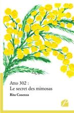 Atto 302 : Le secret des mimosas - Rita Cusenza, Livres, Romans, Enlèvement ou Envoi, Neuf, Amérique