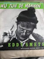 7" Eddy Smets, Wij zijn de mannen, Cd's en Dvd's, Vinyl | Nederlandstalig, Ophalen of Verzenden, Levenslied of Smartlap