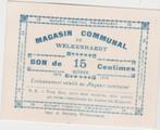 BON DE 15 CENTIMES MAGASIN COMMUNAL DE WELKENRAEDT 1916, Enlèvement ou Envoi, Billets de banque