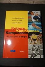 keizers koninginnen en kampioenen - 100 jaar sport in belgie, Ophalen of Verzenden