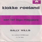 Sally Wills – Klokke Roeland / Aan het Lago Maggiore – Singl, Ophalen of Verzenden, Gebruikt, Nederlandstalig, Single