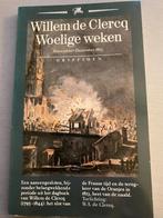 Willem de Clercq - Woelige weken, Ophalen of Verzenden, 19e eeuw, Nieuw