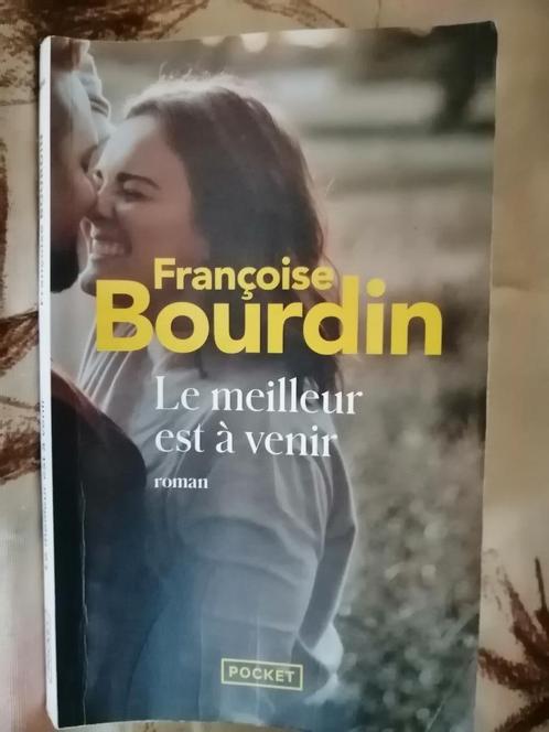 Le Meilleur est à venir de Françoise Bourdin, Livres, Romans, Enlèvement ou Envoi