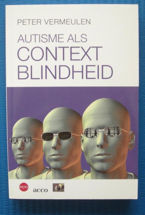 Autisme als contextblindheid - Peter Vermeulen, Livres, Psychologie, Comme neuf, Enlèvement ou Envoi