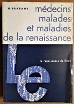 Médecins Malades et Maladies de la Renaissance - 1966/1re éd, Utilisé, Enlèvement ou Envoi, Geneeskunde in de Renaissance, H. Brabant