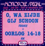 Frankie / Rik - O, Wa Zijde Gij Schoon / Oorlog 14-18, 7 inch, Single, Ophalen of Verzenden, Zo goed als nieuw