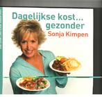 Dagelijkse kost gezonder Sonja Kimpen 238 blz, Boeken, Kookboeken, Ophalen of Verzenden, Zo goed als nieuw