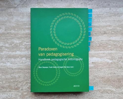 Paradoxen van pedagogisering, pedagogische historiografie, Boeken, Studieboeken en Cursussen, Zo goed als nieuw, Hoger Onderwijs